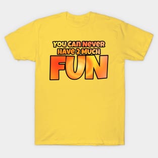 You Can Never Have 2 Much Fun: Tie Dye 2 T-Shirt